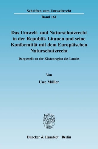 Das Umwelt- und Naturschutzrecht in der Republik Litauen und seine Konformität mit dem Europäischen Naturschutzrecht Dargestellt an der Küstenregion des Landes