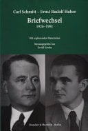 Carl Schmitt - Ernst Rudolf Huber: Briefwechsel 1926-1981 Mit Ergänzenden Materialien