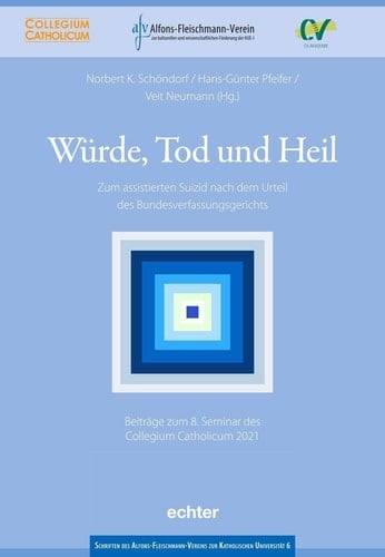Würde, Tod und Heil zum assistierten Suizid nach dem Urteil des Bundesverfassungsgerichts