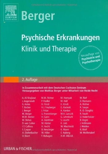 Psychische Erkrankungen Klinik und Therapie ; unter systematischer Berücksichtigung von Übersichtsarbeiten der Cochrane-Collaboration und des Centre for Reviews and Dissemination ; mit 296 Tabellen