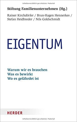 Eigentum warum wir es brauchen, was es bewirkt, wo es gefährdet ist