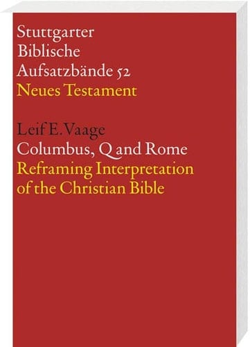 Columbus, Q and Rome Reframing Interpretation of the Christian Bible