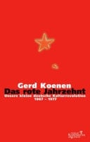 Das rote Jahrzehnt Unsere kleine deutsche Kulturrevolution 1967-1977