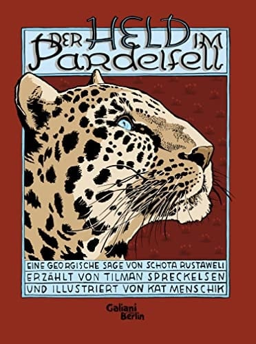Der Held im Pardelfell Eine georgische Sage von Schota Rustaweli