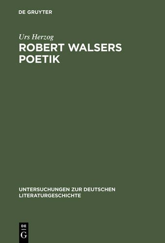 Robert Walsers Poetik: Literatur Und Soziale Entfremdung (Untersuchungen Zur Deutschen Literaturgeschichte) (German Edition)
