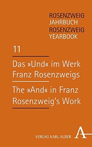 Das "Und" im Werk Franz Rosenzweigs Konflikte und Begegnungen zwischen Glaubensrichtungen, Kulturen, Klassen und Nationen