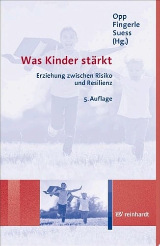 Was Kinder stärkt Erziehung zwischen Risiko und Resilienz