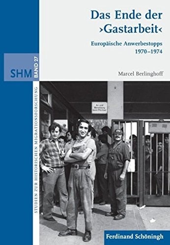 Das Ende der "Gastarbeit" europäische Anwerbestopps 1970-1974
