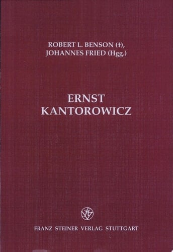 Ernst Kantorowicz Erträge Der Doppeltagung Institute for Advanced Study, Princeton, Johann Wolfgang Goethe-Universität, Frankfurt