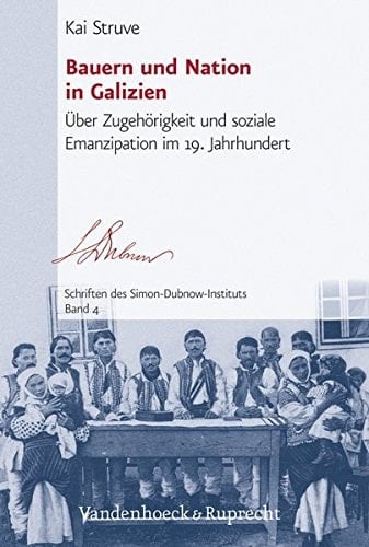 Bauern und Nation in Galizien (Schriften Des Simon-dubnow-instituts, 4) (German Edition)