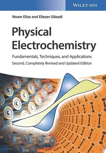 Physical Electrochemistry Fundamentals, Techniques, and Applications