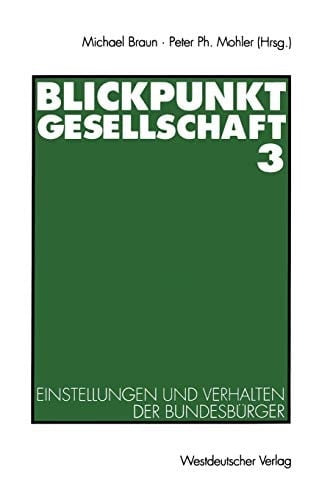 Blickpunkt Gesellschaft 3 Einstellungen und Verhalten der Bundesbürger