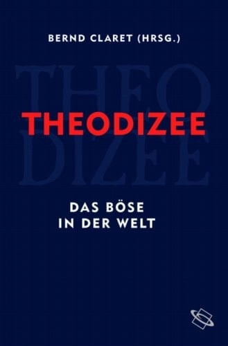 Theodizee das Böse in der Welt