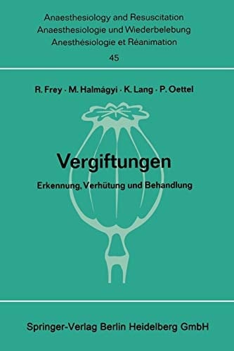 Vergiftungen Erkennung, Verhütung und Behandlung. Bericht über das Symposion am 11. und 12. Oktober 1968 in Mainz