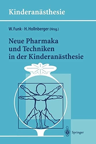 Neue Pharmaka und Techniken in der Kinderanästhesie Ergebnisse des 14. Workshop des Arbeitskreises Kinderanästhesie der DGAI