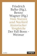 Vom Nutzen und Nachteil historischer Vergleiche Der Fall Bonn – Weimar