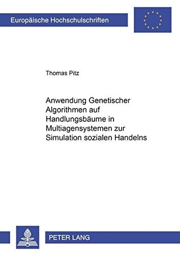 Anwendung genetischer Algorithmen auf Handlungsbäume in Multiagentensystemen zur Simulation sozialen Handelns