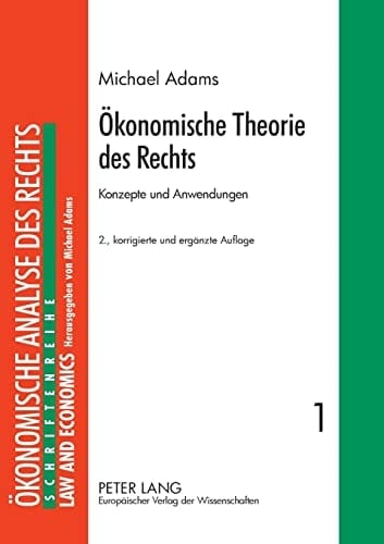 Ökonomische Theorie des Rechts Konzepte und Anwendungen