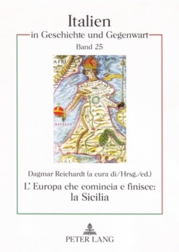 L’Europa che comincia e finisce: la Sicilia: Approcci transculturali alla letteratura siciliana- Beiträge zur transkulturellen Annäherung an die ... (English, German and Italian Edition)