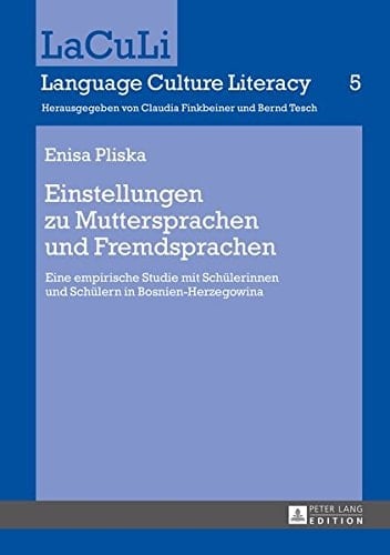 Einstellungen zu Muttersprachen und Fremdsprachen eine empirische Studie mit Schülerinnen und Schülern in Bosnien-Herzegowina