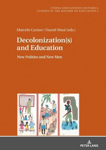 Decolonization(s) and Education New Polities and New Men