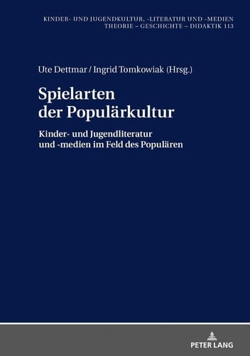 Spielarten der Populärkultur Kinder- und Jugendliteratur und -medien im Feld des Populären