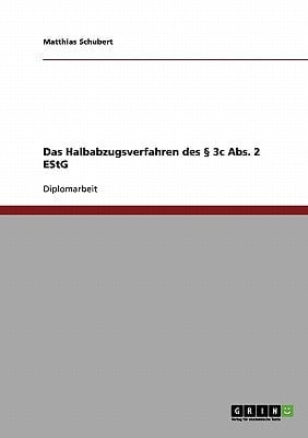 Das Halbabzugsverfahren des § 3c Abs. 2 EStG