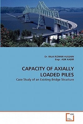 CAPACITY OF AXIALLY LOADED PILES: Case Study of an Existing Bridge Structure