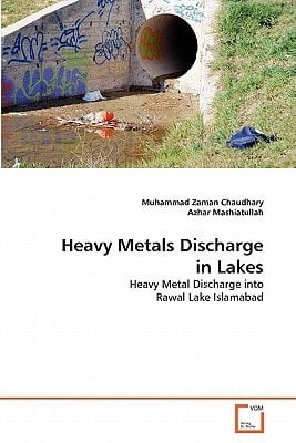 Heavy Metals Discharge in Lakes: Heavy Metal Discharge into Rawal Lake Islamabad