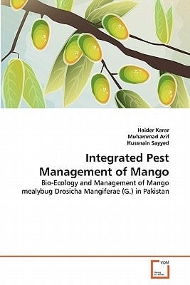 Integrated Pest Management of Mango: Bio-Ecology and Management of Mango mealybug Drosicha Mangiferae (G.) in Pakistan