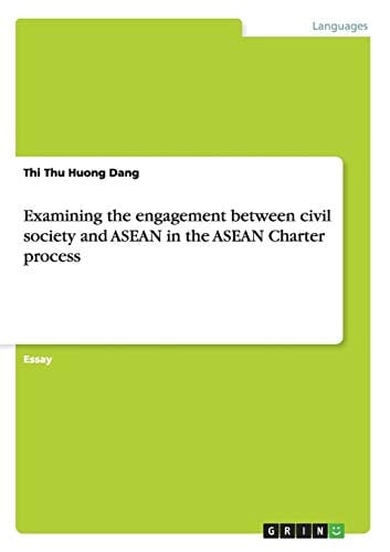 Examining the Engagement Between Civil Society and ASEAN in the ASEAN Charter Process