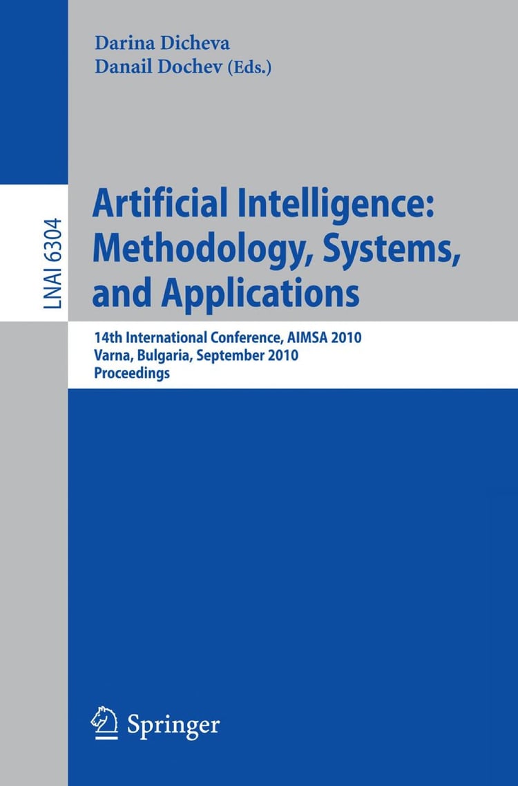 Artificial Intelligence: Methodology, Systems, and Applications 14th International Conference, AIMSA 2010, Varna, Bulgaria, September 8-10, 2010. Proceedings