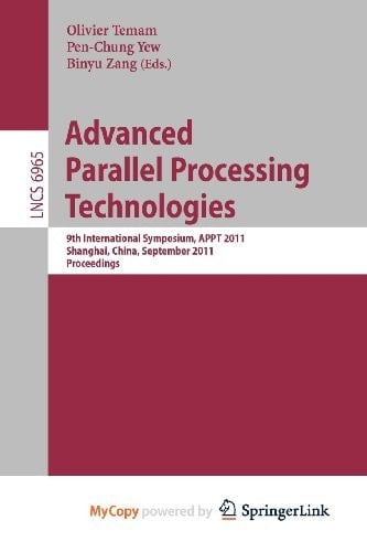 Advanced Parallel Processing Technologies 9th International Symposium, APPT 2011, Shanghai, China, September 26-27, 2011, Proceedings