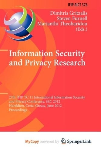 Information Security and Privacy Research 27th IFIP TC 11 Information Security and Privacy Conference, SEC 2012, Heraklion, Crete, Greece, June 4-6, 2012, Proceedings