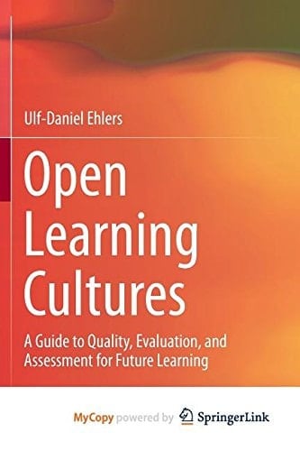 Open Learning Cultures A Guide to Quality, Evaluation, and Assessment for Future Learning
