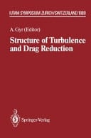 Structure of Turbulence and Drag Reduction IUTAM Symposium Zurich, Switzerland July 25–28, 1989