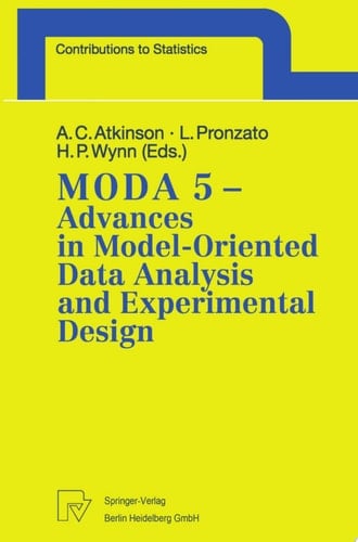 MODA 5 - Advances in Model-Oriented Data Analysis and Experimental Design Proceedings of the 5th International Workshop in Marseilles, France, June 22–26, 1998