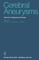 Cerebral Aneurysms Advances in Diagnosis and Therapy