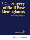 Surgery of Skull Base Meningiomas With a Chapter on Pathology by G. F. Walter