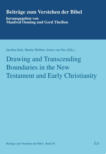 Drawing and Transcending Boundaries in the New Testament and Early Christianity