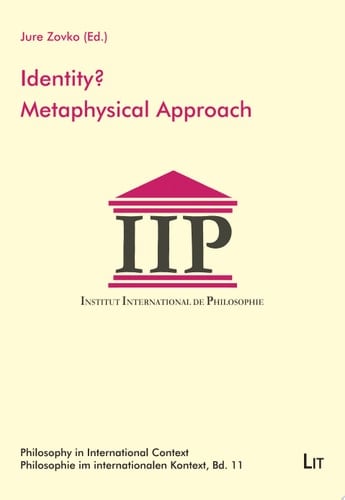 Identity? Metaphysical Approach Proceedings of the IIP Conference Zadar 2013