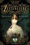 Zeitenliebe: Nur zu zweit sind wir eins (Band 1) Zeitreise-Liebesroman, in dem eine junge, moderne Frau unverhofft an einem Fürstenhof landet
