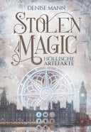 Stolen Magic 1: Höllische Artefakte Düstere Romantasy über eine Auftragsdiebin, die gegen teuflische Machenschaften ermittelt