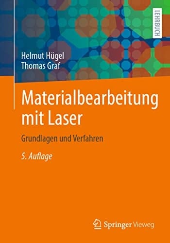 Materialbearbeitung mit Laser Grundlagen und Verfahren