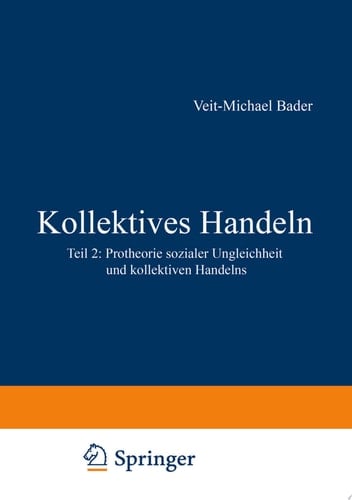 Kollektives Handeln Protheorie sozialer Ungleichheit und kollektiven Handelns Teil 2