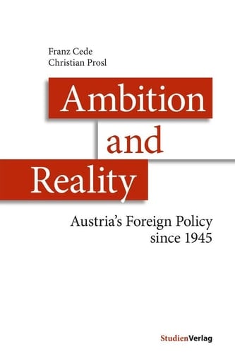 Ambition and Reality Austria's Foreign Policy Since 1945