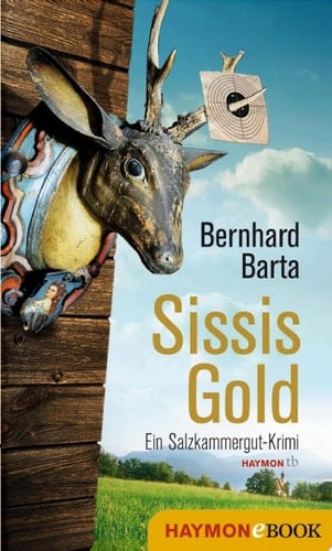 Sissis Gold Ein Salzkammergut-Krimi