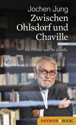Zwischen Ohlsdorf und Chaville Die Dichter und ihr Geselle
