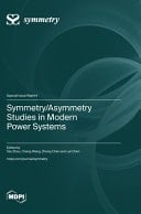 Symmetry/Asymmetry Studies in Modern Power Systems
