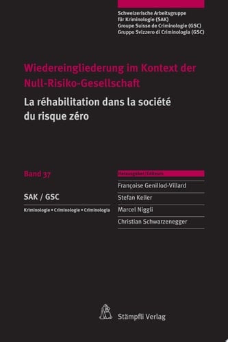 Wiedereingliederung im Kontext der Null-Risiko-Gesellschaft La réhabilitation dans la société du risque zéro